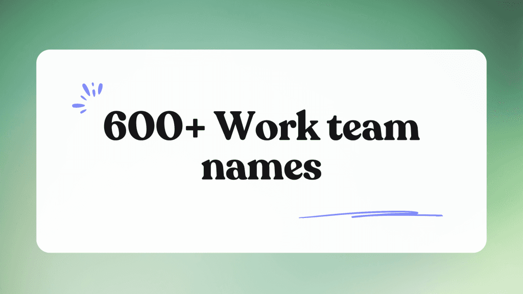 Work team names: 600+ epic names for every occasion